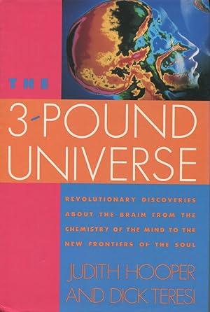 The Three-Pound Universe: Revolutionary Discoveries About The Brain From THe Chemistry Of The Min...