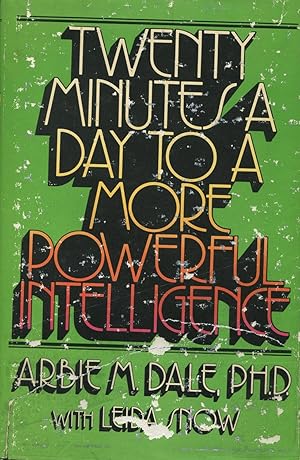 Seller image for 20 Minutes a Day to a More Powerful Intelligence for sale by Kenneth A. Himber