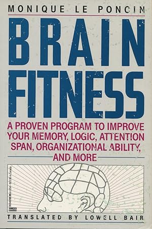 Seller image for Brain Fitness: A Proven Program To Improve Your Memory, Logic, Attention Span, Organizational Ability, And More for sale by Kenneth A. Himber