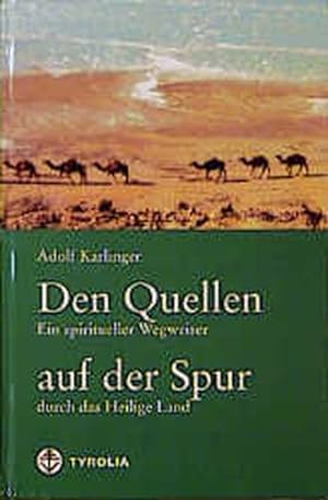 Seller image for Den Quellen auf der Spur: Ein spiritueller Wegweiser durch das Heilige Land for sale by Versandantiquariat Felix Mcke