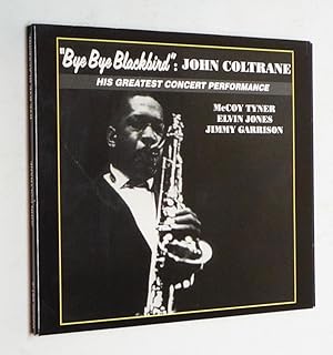 Imagen del vendedor de Bye Bye Blackbird : John Coltrane - His greatest concert performance a la venta por Abraxas-libris