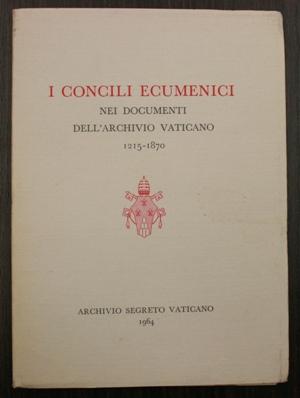 i concili ecumenici nei documenti dell archivio vaticano 1215 - 1870