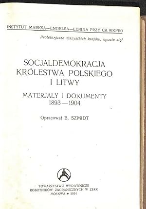 Socjaldemokracja Królestwa Polskiego i Litwy: materialy i dokumenty.( SDKPiL) 1893 - 1918 - 2 vol.