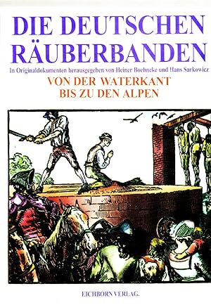 Die deutschen Räuberbanden. Band III Von der Waterkant bis zu den Alpen.