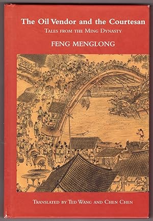 The Oil Vendor and the Courtesan Tales from the Ming Dynasty