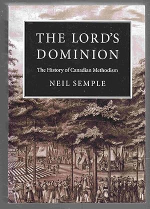 Bild des Verkufers fr The Lord's Dominion The History of Canadian Methodism zum Verkauf von Riverwash Books (IOBA)