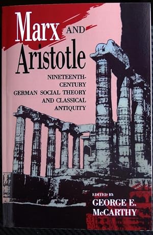 Marx and Aristotle: Nineteenth-century German Social Theory and Classical Antiquity (Perspectives...