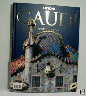 Imagen del vendedor de ANTONI GAUD. TODAS SUS OBRAS a la venta por Librera Maestro Gozalbo
