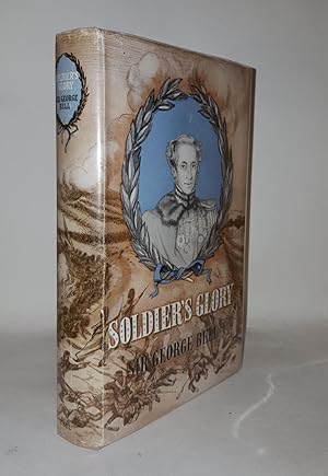 Seller image for SOLDIER'S GLORY Being Rough Notes of an Old Soldier for sale by Rothwell & Dunworth (ABA, ILAB)