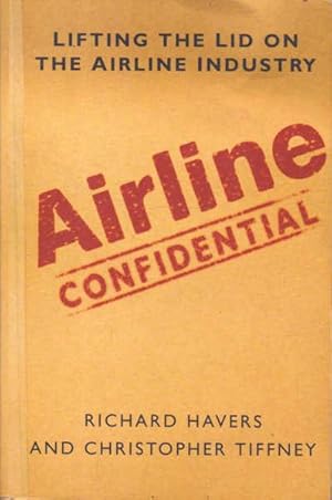 Image du vendeur pour Airline Confidential: Lifting the Lid on the Airline Industry mis en vente par Goulds Book Arcade, Sydney