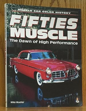 Fifties Muscle: The Dawn of High Performance (Muscle Car Color History)