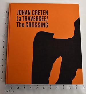 Seller image for Johan Creten, La Traversee/The Crossing for sale by Mullen Books, ABAA