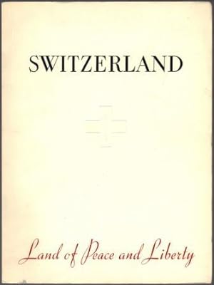 Bild des Verkufers fr Switzerland : Land of Peace and Liberty. zum Verkauf von Richard V. Wells ABA, ILAB
