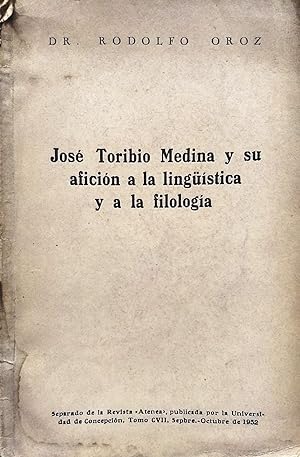 José Toribio Medina y su afición a la lingüistica y a la filología