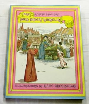 Bild des Verk�ufers f�r The Pied Piper of Hamlin With 35 Illustrations by Kate Greenaway Engraved and Printed in Colours by Edmund Evans zum Verkauf von Adelaide Booksellers