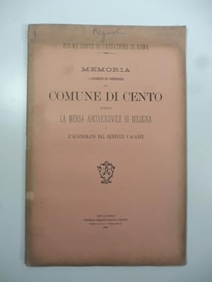 Bild des Verkufers fr Ecc.ma Corte di Cassazione di Roma. Memoria a svolgimento del controricorso del Comune di Cento contro la mensa arcivescovile di Bologna e l'encomiato dei benefizi vacanti zum Verkauf von Coenobium Libreria antiquaria