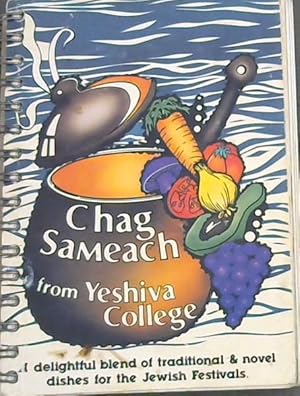 Bild des Verkufers fr Chag Sameach from Yeshiva College : A delightful blend of traditional & novel dishes for the Jewish Festivals zum Verkauf von Chapter 1
