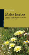Imagen del vendedor de Males herbes : Guia per conixer la vegetaci arvense i ruderal a la venta por AG Library