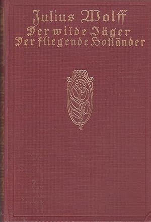 Der wilde Jäger : eine Weidmannsmär / Der fliegende Holländer : eine Seemannssage. Mit 9 Vollbild...