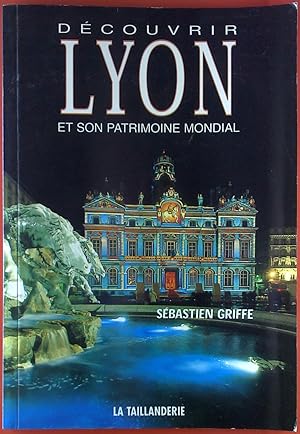 Bild des Verkufers fr Dcouvrir LYON Et son patrimoine mondial zum Verkauf von biblion2
