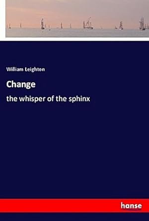Seller image for Change : the whisper of the sphinx for sale by AHA-BUCH GmbH
