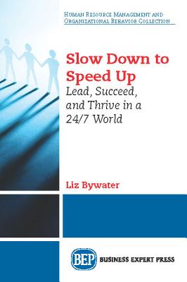 Seller image for Slow Down to Speed Up: Lead, Succeed, and Thrive in a 24/7 World (Paperback or Softback) for sale by BargainBookStores