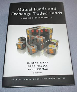 Seller image for Mutual Funds and Exchange-Traded Funds: Building Blocks to Wealth (Financial Markets and Investments) for sale by Bramble Books