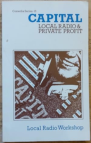 Imagen del vendedor de Capital - Local Radio and Private Profit - Comedia Series - 15 a la venta por Shore Books