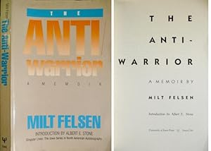 Seller image for The Anti-Warrior. A Memoir by Milt Felsen. Introduction by Albert E. Stone. for sale by Hesperia Libros