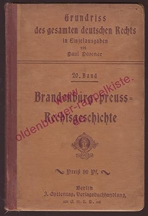 Brandenburg - Preußische Rechtsgeschichte Band 20 der Reihe :Grundriss des gesamten deutschen Rec...