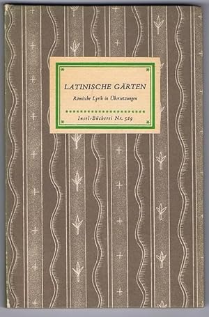 Lateinische Gärten. Eine Auslese römischer Gedichte von Karl Preisendanz. (Römische Lyrik in Über...
