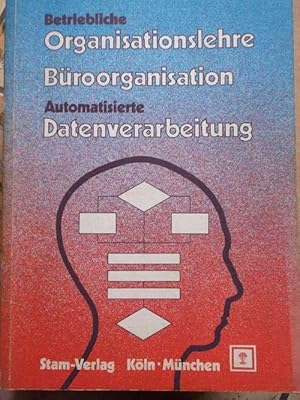 Betriebliche Organisationslehre, Büroorganisation, Automatisierte Datenverarbeitung