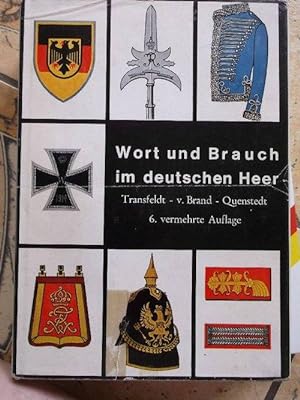 Wort und Brauch im deutschen Heer. Geschichtliche und sprachkundliche Betrachtungen über Gebräuch...