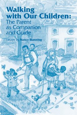 Seller image for Walking with Our Children: The Parent as Companion and Guide (Paperback or Softback) for sale by BargainBookStores
