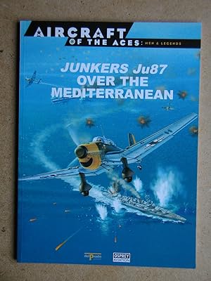 Seller image for Aircraft of the Aces: Men & Legends 2. Junkers Ju87 Over The Mediterranean. for sale by N. G. Lawrie Books