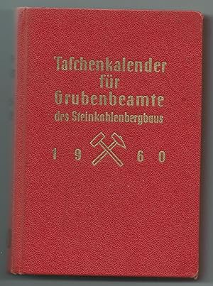 Taschenkalender für Grubenbeamte des Steinkohlenbergbaus 1960. 11. Jahrgang. Von Oberbergamtsdire...