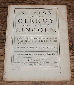 Advice to the Clergy of the Diocese of Lincoln by the Right Reverend Father in God, James, Lord B...