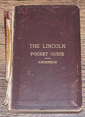 The Lincoln Pocket Guide, Being a Short Account of the Churches and the Antiquities of the County...