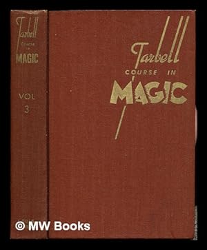 Bild des Verkufers fr The Tarbell course in magic. Volume 3 (lessons 34 to 45) / written and illustrated by Harlan Tarbell ; edited by Ralph W. Read zum Verkauf von MW Books Ltd.