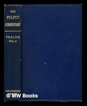 Imagen del vendedor de The Pulpit Commentary: Psalms: Volume II a la venta por MW Books Ltd.