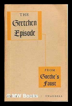 Immagine del venditore per The Gretchen Episode from Goethe's Faust venduto da MW Books Ltd.