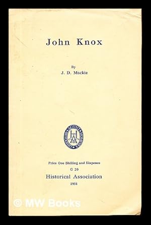 Imagen del vendedor de John Knox / by J. D. Mackie a la venta por MW Books Ltd.