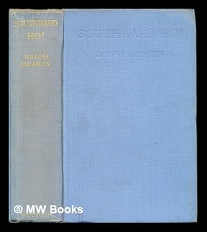 Seller image for Southward ho! : with the Prince in Africa and South America / by Ralph Deakin ; with a preface by H.R.H. the Prince of Wales for sale by MW Books Ltd.