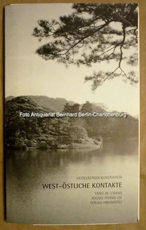 Seller image for West-stliche Kontakte. Yang Jie-Chang. Young-Hyang Lee. Teruko Hiramatsu for sale by Antiquariat Bernhard