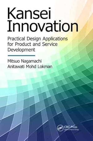 Image du vendeur pour Kansei Innovation : Practical Design Applications for Product and Service Development mis en vente par GreatBookPrices