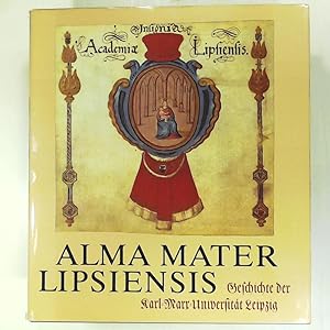 Seller image for Alma Mater Lipsiensis - Geschichte der Karl-Marx-Universitt Leipzig. for sale by Leserstrahl  (Preise inkl. MwSt.)