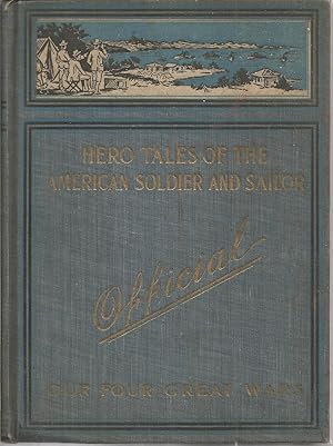 Hero Tales of the American Soldier and Sailor: The Unwritten History of American Chivalry