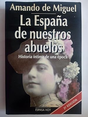 Image du vendeur pour La Espaa de nuestros abuelos. Historia ntima de una poca mis en vente par Librera Ofisierra