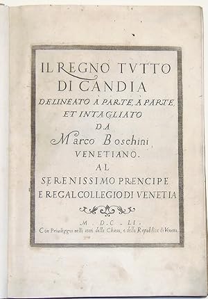 Il regno tutto di Candia delineato a parte, a parte, et intagliato da Marco Boschini venetiano. A...