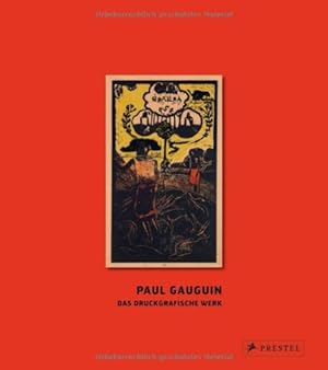 Bild des Verkufers fr Paul Gauguin : das druckgrafische Werk zum Verkauf von Antiquariat Berghammer